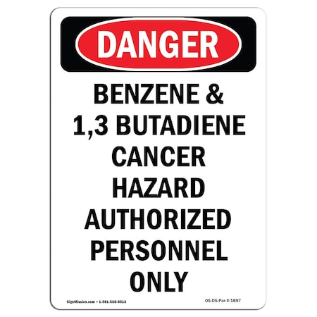Signmission OSHA Danger Sign, 14" Height, Portrait Benzene And 1 3 Butadiene Cancer Hazard, Portrait OS-DS-D-1014-V-1897